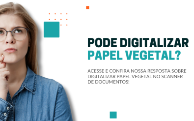 pode digitalizar papel vegetal