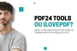 11-11 Comparando o PDF24 Tools com o iLovePDF - Qual o melhor