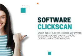 Conheça o Software ClickScan - A Revolução na Digitalização de Documentos