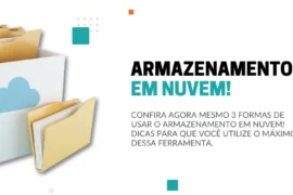 3 formas de usar o Armazenamento em Nuvem