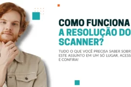 COMO FUNCIONA A RESOLUÇÃO DO SCANNER