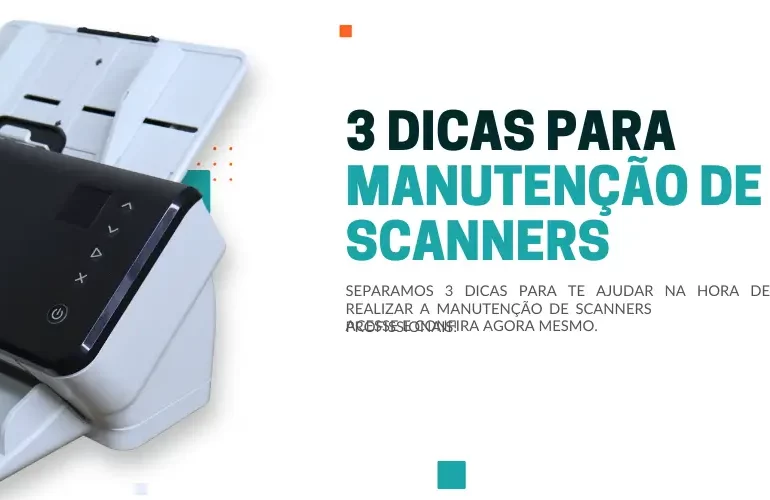 3 dicas para manutenção de scanners profissionais