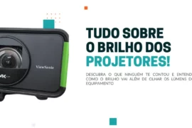 Tudo sobre o brilho dos projetores - Descubra o que ninguém te contou!