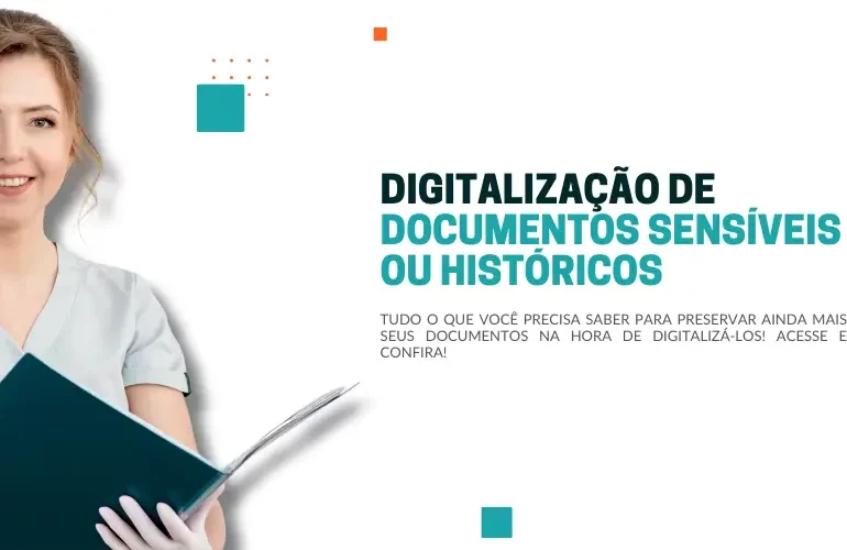 Dicas na hora de digitalizar documentos sensíveis ou históricos