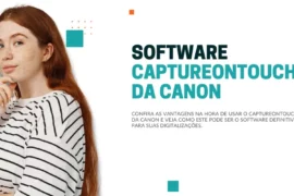 Vantagens na hora de usar o Software CaptureOnTouch da Canon